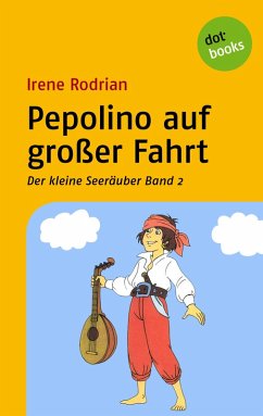 Pepolino auf großer Fahrt / Der kleine Seeräuber Bd.2 (eBook, ePUB) - Rodrian, Irene