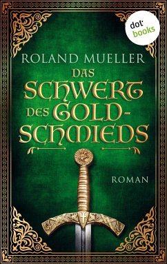 Das Schwert des Goldschmieds (eBook, ePUB) - Mueller, Roland