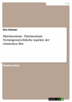 Matrimonium - Patrimonium. Vermögensrechtliche Aspekte der römischen Ehe (eBook, PDF) - Steiner, Eric
