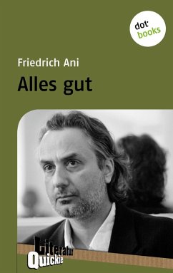 Alles gut - Literatur-Quickie (eBook, ePUB) - Ani, Friedrich