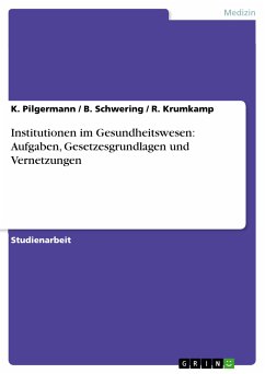 Institutionen im Gesundheitswesen: Aufgaben, Gesetzesgrundlagen und Vernetzungen (eBook, PDF)