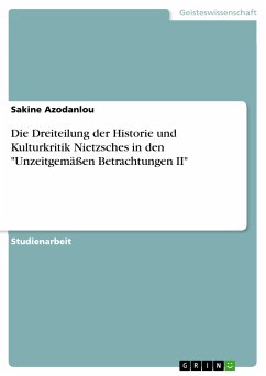 Die Dreiteilung der Historie und Kulturkritik Nietzsches in den 