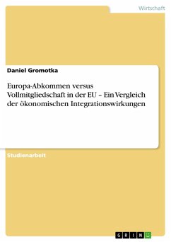 Europa-Abkommen versus Vollmitgliedschaft in der EU - Ein Vergleich der ökonomischen Integrationswirkungen (eBook, PDF)