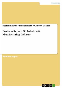 Business Report. Global Aircraft Manufacturing Industry (eBook, PDF)