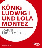 König Ludwig I. und Lola Montez (eBook, ePUB)