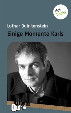 Einige Momente Karls - Literatur-Quickie (eBook, ePUB) - Quinkenstein, Lothar