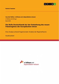 Die Rolle Deutschlands bei der Entstehung des neuen Fiskalregimes der Europäischen Union (eBook, PDF)