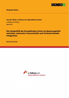 Die Asylpolitik der Europäischen Union im Spannungsfeld zwischen nationaler Souveränität und fortschreitender Integration (eBook, PDF) - Winter, Elisabeth