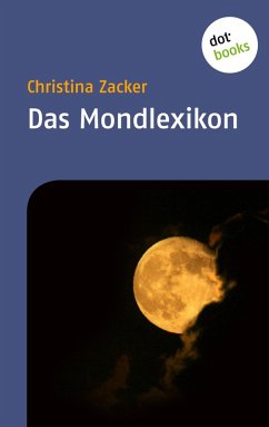 Das Mondlexikon (eBook, ePUB) - Zacker, Christina