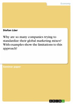 Why are so many companies trying to standardize their global marketing mixes? With examples show the limitations to this approach! (eBook, PDF)