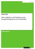 Ziele, Aufgaben und Funktionen des Energiemanagements bei Immobilien (eBook, PDF)