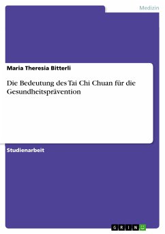 Die Bedeutung des Tai Chi Chuan für die Gesundheitsprävention (eBook, PDF) - Bitterli, Maria Theresia