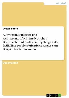 Aktivierungsfähigkeit und Aktivierungspflicht im deutschen Bilanzrecht und nach den Regelungen des IASB. Eine problemorientierte Analyse am Beispiel Mietereinbauten (eBook, PDF)