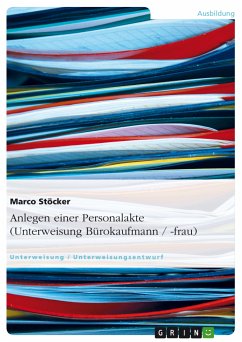 Anlegen einer Personalakte (Unterweisung Bürokaufmann / -frau) (eBook, PDF) - Stöcker, Marco