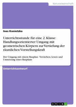 Unterrichtsstunde für eine 2. Klasse: Handlungsorientierter Umgang mit geometrischen Körpern zur Vertiefung der räumlichen Vorstellungskraft (eBook, PDF) - Konietzka, Ines