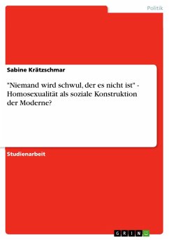 "Niemand wird schwul, der es nicht ist" - Homosexualität als soziale Konstruktion der Moderne? (eBook, PDF)