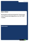Konzeption und prototypische Umsetzung einer Variantenkonfiguration im SAP CRM Umfeld (eBook, PDF)