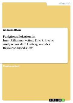 Funktionsallokation im Immobilienmarketing - Eine kritische Analyse vor dem Hintergrund des Resource-Based-View (eBook, ePUB)