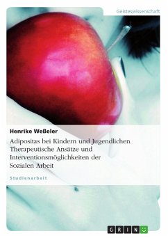 Adipositas bei Kindern und Jugendlichen - Therapeutische Ansätze und Interventionsmöglichkeiten der Sozialen Arbeit (eBook, PDF) - Weßeler, Henrike