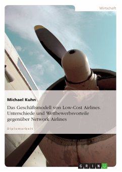 Das Geschäftsmodell von Low-Cost Airlines. Unterschiede und Wettbewerbsvorteile gegenüber Network Airlines (eBook, PDF)