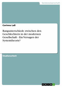Rangunterschiede zwischen den Geschlechtern in der modernen Gesellschaft - Ein Versagen der Systemtheorie? (eBook, PDF)