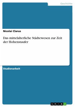 Das mittelalterliche Städtewesen zur Zeit der Hohenstaufer (eBook, PDF)