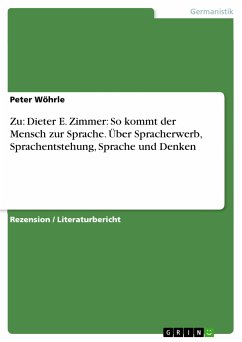 Zu: Dieter E. Zimmer: So kommt der Mensch zur Sprache. Über Spracherwerb, Sprachentstehung, Sprache und Denken (eBook, PDF) - Wöhrle, Peter