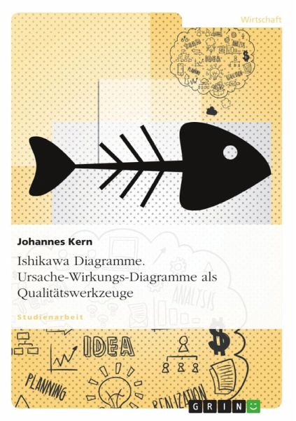 Ishikawa Diagramme - Ursache-Wirkungs-Diagramme (eBook, ePUB)