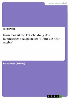 Inwiefern ist die Entscheidung des Bundesrates bezüglich der PID für die BRD tragbar? (eBook, PDF) - Pitka, Felix