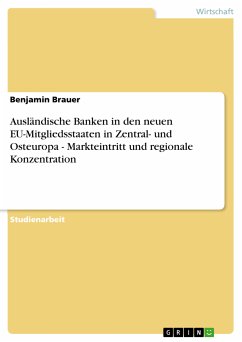 Ausländische Banken in den neuen EU-Mitgliedsstaaten in Zentral- und Osteuropa - Markteintritt und regionale Konzentration (eBook, PDF) - Brauer, Benjamin