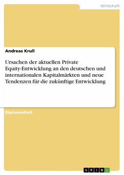 Ursachen der aktuellen Private Equity-Entwicklung an den deutschen und internationalen Kapitalmärkten und neue Tendenzen für die zukünftige Entwicklung (eBook, PDF)