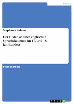 Der Gedanke einer englischen Sprachakademie im 17. und 18. Jahrhundert (eBook, PDF) - Helmer, Stephanie