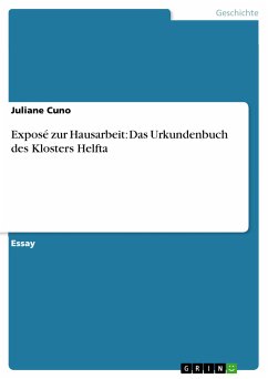 Exposé zur Hausarbeit: Das Urkundenbuch des Klosters Helfta (eBook, PDF)