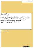 Soziale Kompetenz- Zu ihrer Definition und den Verfahren ihrer Erfassung in der Personalentwicklung und der Personalauswahl (eBook, PDF)