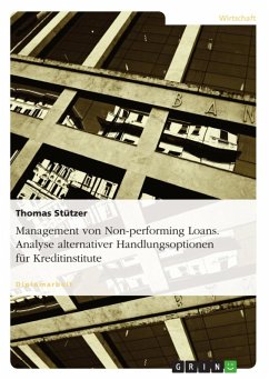 Management von Non-performing Loans. Analyse alternativer Handlungsoptionen für Kreditinstitute (eBook, ePUB) - Stützer, Thomas