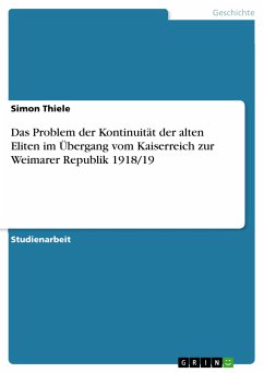 Das Problem der Kontinuität der alten Eliten im Übergang vom Kaiserreich zur Weimarer Republik 1918/19 (eBook, PDF)
