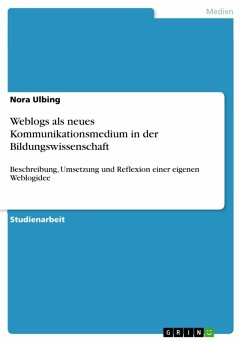 Weblogs als neues Kommunikationsmedium in der Bildungswissenschaft (eBook, PDF) - Ulbing, Nora