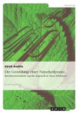 Die Gründung einer Naturheilpraxis (eBook, PDF)