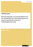 Berücksichtigung von Synergieeffekten bei der Ermittlung eines Entscheidungswertes und der gesetzlich-normierten Abfindungsbemessung (eBook, PDF)