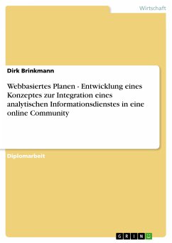 Webbasiertes Planen - Entwicklung eines Konzeptes zur Integration eines analytischen Informationsdienstes in eine online Community (eBook, PDF)