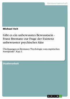 Gibt es ein unbewusstes Bewusstsein - Franz Brentano zur Frage der Existenz unbewusster psychischer Akte (eBook, PDF)