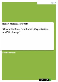 Klootschießen - Geschichte, Organisation und Wettkampf (eBook, ePUB) - Mattes, Robert; Väth, Jörn