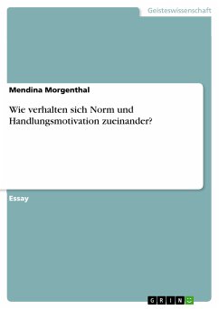 Wie verhalten sich Norm und Handlungsmotivation zueinander? (eBook, PDF) - Morgenthal, Mendina