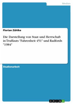 Die Darstellung von Staat und Herrschaft in Truffauts "Fahrenheit 451" und Radfords "1984" (eBook, PDF)