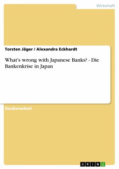 What's wrong with Japanese Banks? - Die Bankenkrise in Japan (eBook, PDF) - Jäger, Torsten; Eckhardt, Alexandra
