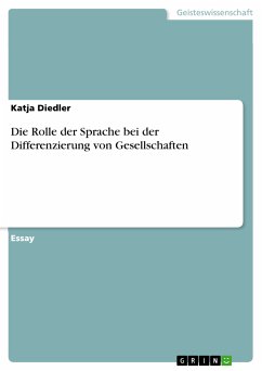 Die Rolle der Sprache bei der Differenzierung von Gesellschaften (eBook, PDF) - Diedler, Katja