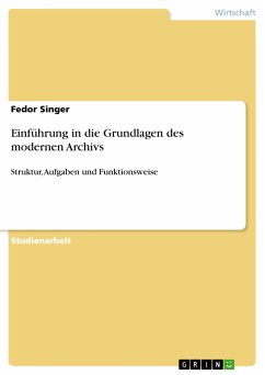 Einführung in die Grundlagen des modernen Archivs (eBook, PDF) - Singer, Fedor