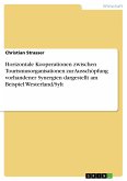 Horizontale Kooperationen zwischen Tourismusorganisationen zur Ausschöpfung vorhandener Synergien dargestellt am Beispiel Westerland/Sylt (eBook, PDF)