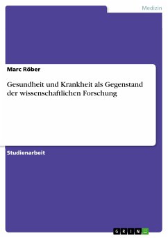 Gesundheit und Krankheit als Gegenstand der wissenschaftlichen Forschung (eBook, ePUB) - Röber, Marc