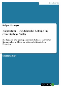 Kiautschou – Die deutsche Kolonie im chinesischen Pazifik (eBook, PDF) - Skorupa, Holger